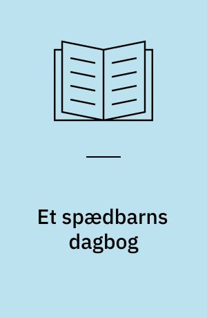 Et spædbarns dagbog : hvad dit barn ser, føler og oplever