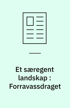 Et særegent landskap : Forravassdraget