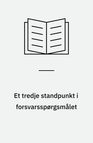 Et tredje standpunkt i forsvarsspørgsmålet