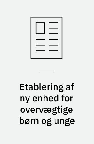 Etablering af ny enhed for overvægtige børn og unge
