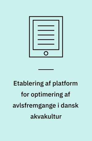 Etablering af platform for optimering af avlsfremgange i dansk akvakultur