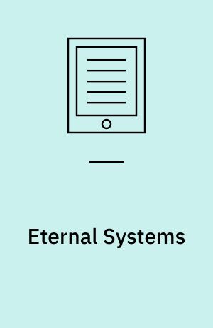 Eternal Systems : First International Workshop, EternalS 2011, Budapest, Hungary, May 3, 2011, Revised Selected Papers