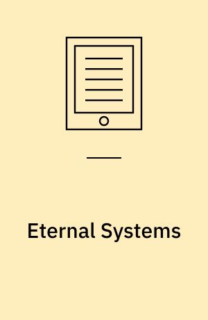 Eternal Systems : First International Workshop, EternalS 2011, Budapest, Hungary, May 3, 2011, Revised Selected Papers