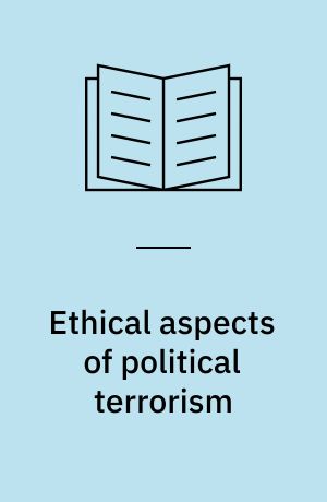 Ethical aspects of political terrorism : the sacrificing of the innocent = Per Bauhn