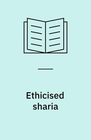 Ethicised sharia : the contextual case of Islamic therapy : PhD thesis
