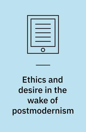 Ethics and Desire in the Wake of Postmodernism : Contemporary Satire