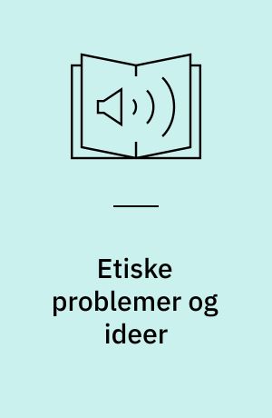 Etiske problemer og ideer