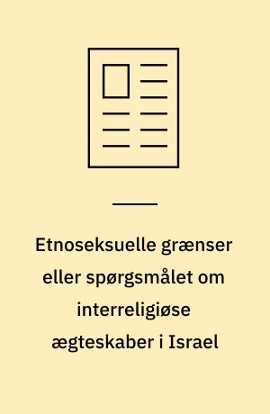 Etnoseksuelle grænser eller spørgsmålet om interreligiøse ægteskaber i Israel