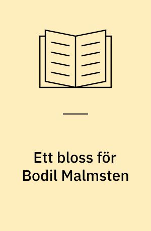 Ett bloss för Bodil Malmsten : dikter 1977-1987
