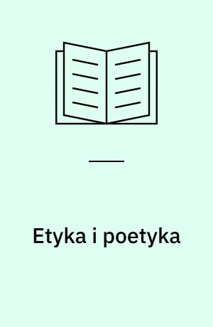 Etyka i poetyka : szkice 1970-1978