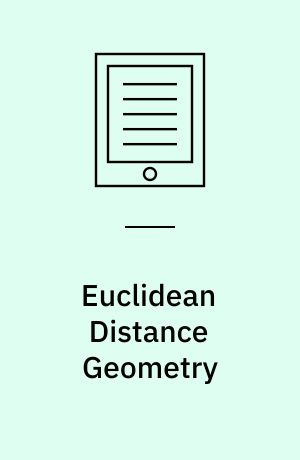 Euclidean Distance Geometry : An Introduction