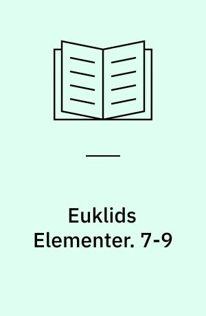 Euklids Elementer. 7-9
