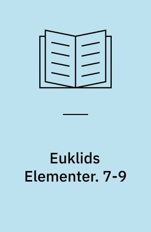 Euklids Elementer. 7-9