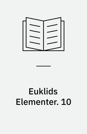 Euklids Elementer. 10