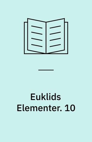 Euklids Elementer. 10