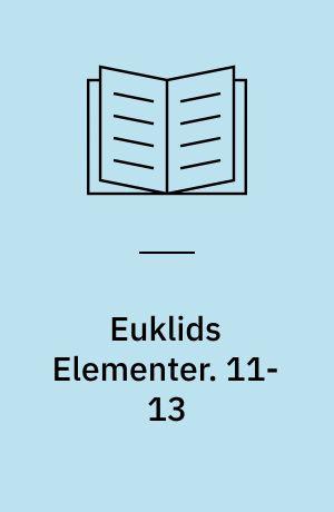 Euklids Elementer. 11-13