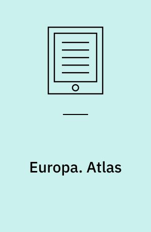 Europa : en letfattelig Naturskildring. Atlas