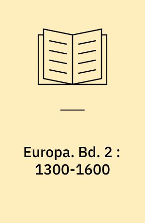 Europa. Bd. 2 : 1300-1600