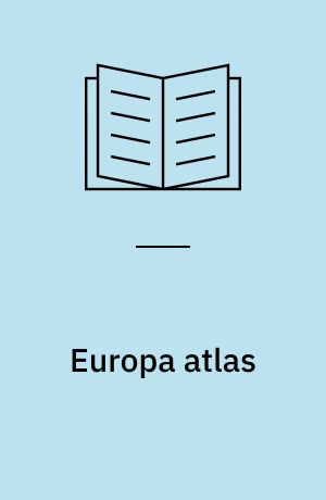 Europa atlas : fra Nordkapp til Sicilien og fra Moskva til Gibraltar : Europa 1:900000