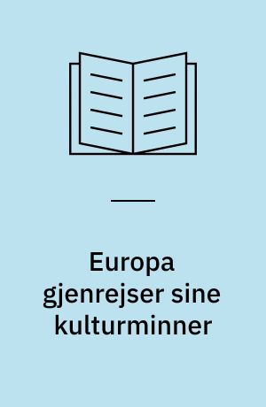 Europa gjenrejser sine kulturminner