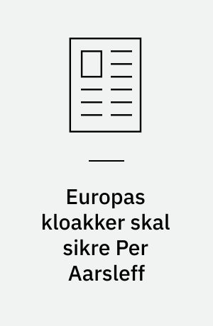 Europas kloakker skal sikre Per Aarsleff
