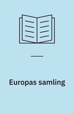 Europas samling : Det europæiske Fællesskabs oprettelse og udvikling