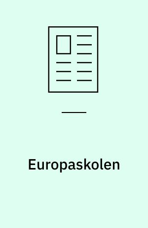 Europaskolen : internationalisme, sprog og tolerance!
