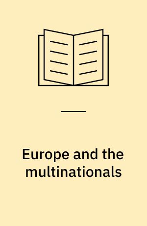 Europe and the multinationals : issues and responses for the 1990s