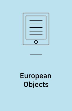 European Objects : The Troubled Dreams of Harmonization