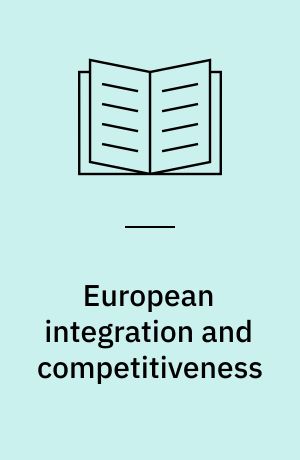 European integration and competitiveness : acquisitions and alliances in industry