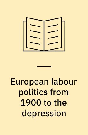 European labour politics from 1900 to the depression