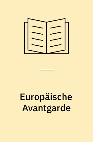 Europäische Avantgarde : von Jean Dubuffet bis Emilio Vedova