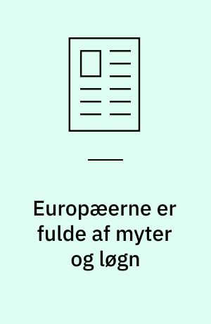 Europæerne er fulde af myter og løgn
