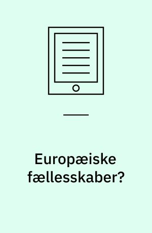 Europæiske fællesskaber? : identiteter, fortællinger og konflikter i Europa
