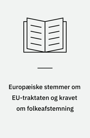Europæiske stemmer om EU-traktaten og kravet om folkeafstemning : analyse, kritik og alternativer