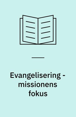 Evangelisering - missionens fokus