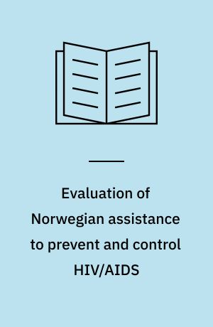 Evaluation of Norwegian assistance to prevent and control HIV/AIDS