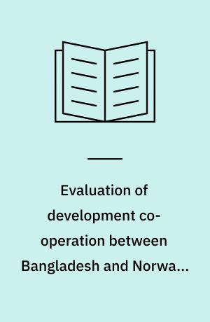 Evaluation of development co-operation between Bangladesh and Norway, 1995-2000