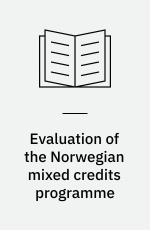Evaluation of the Norwegian mixed credits programme