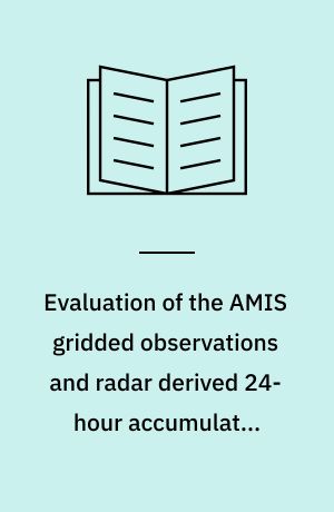 Evaluation of the AMIS gridded observations and radar derived 24-hour accumulated precipitation by comparison with climate grid - Denmark : gridded observations