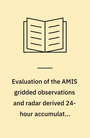 Evaluation of the AMIS gridded observations and radar derived 24-hour accumulated precipitation by comparison with climate grid - Denmark : gridded observations
