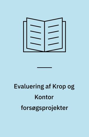 Evaluering af Krop og Kontor forsøgsprojekter