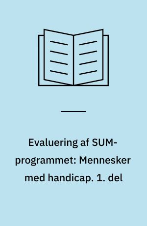 Evaluering af SUM-programmet: Mennesker med handicap. 1. del