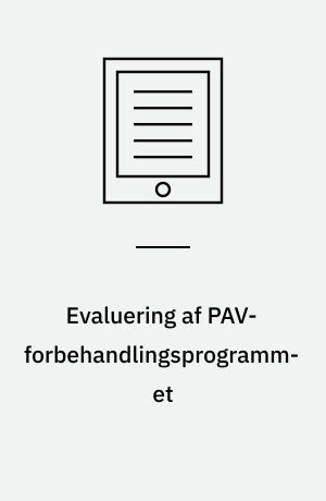 Evaluering af PAV-forbehandlingsprogrammet : udbredelsen af "Prøv andre veje" på åbne anbringelsessteder