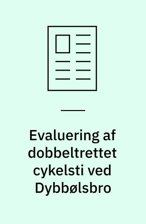 Evaluering af dobbeltrettet cykelsti ved Dybbølsbro