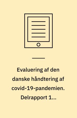Evaluering af den danske håndtering af covid-19-pandemien. Delrapport 1 : Effekter af ikke-farmakologiske tiltag på smittespredning : en litteraturgennemgang