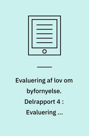 Evaluering af lov om byfornyelse. Delrapport 4 : Evaluering af bygningsforbedringsudvalg