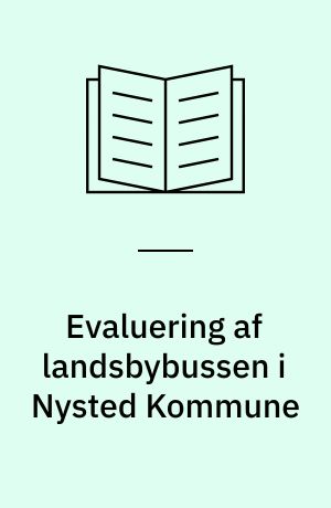 Evaluering af landsbybussen i Nysted Kommune : rapport : STS, Nysted Kommune