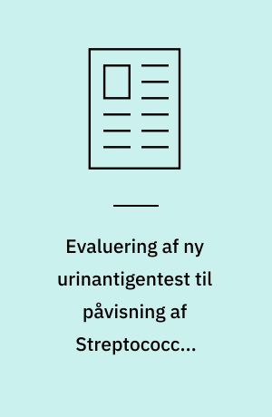 Evaluering af ny urinantigentest til påvisning af Streptococcus pneumonoiae og Legionella pneumophilia