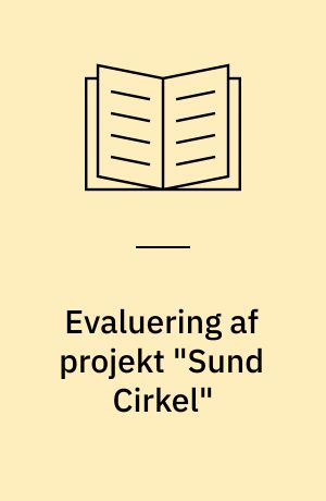 Evaluering af projekt "Sund Cirkel" : projektevaluering